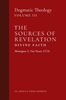 The Sources of Revelation/Divine Faith - Msgr G Van Noort - 9781999182755