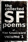 The Collected SF Poems of Ken Goudsward - Ken Goudsward - 9781999216054