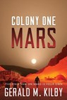 Colony One Mars - Gerald M Kilby - 9781999328603
