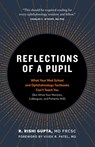 Reflections of a Pupil - R Rishi Gupta Frcsc - 9781999419707