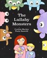 The Lullaby Monsters - Cynthia Mackey - 9781999429300