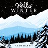 Hello Winter - Adam Harris - 9781999461591