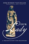 Our Lady - Dom Hubert Van Zeller - 9781999472955