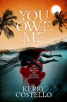 You Owe Me - Kerry Costello - 9781999600013
