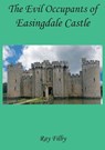 The Evil Occupants of Easingdale Castle - Ray (The Church of England) Filby - 9781999683580