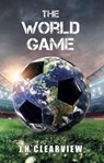 The World Game - J. H. Clearview - 9781999691301