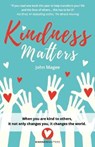 Kindness Matters - MAGEE,  John - 9781999701116