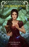 Thornbound: Volume II of The Harwood Spellbook - Stephanie Burgis - 9781999725464