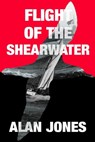 Flight of the Shearwater - Alan Jones - 9781999736842