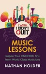 I Wish I Didn't Quit: Music Lessons - Nathan Holder - 9781999753009