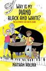 Why Is My Piano Black And White? - Nathan Holder - 9781999753016