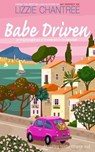 Babe Driven: A laugh out loud romantic comedy. Could you ignore the world's hottest rock stars if they lived next door? - Alice Cullerne Bown - 9781999777104