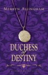 Duchess of Destiny - Merryn Allingham - 9781999782412