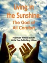 Living in the Sunshine: The God of All Comfort - Hannah Whitall Smith - 9781999789930