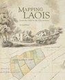 Mapping Laois from the 16th to the 21st century - Arnold Horner - 9781999790967