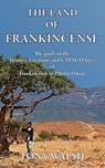 The Land of Frankincense - Tony Walsh - 9781999813536