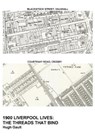 1900 Liverpool Lives: The Threads That Bind - Hugh Gault - 9781999851026