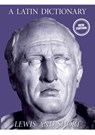 A Latin Dictionary - Charlton T Lewis ; Charles Short - 9781999855789
