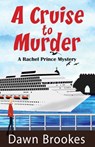 A Cruise to Murder - Dawn Brookes - 9781999857530