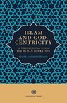 Islam and God-Centricity - Arif Abdul Hussain - 9781999862114
