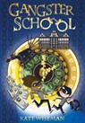 Gangster School - Kate Wiseman - 9781999863319
