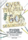 Over the Hill at 60 Something? - Barry. Holmes - 9781999894016