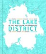 The Lake District in 101 Maps and Infographics - David Felton - 9781999894030