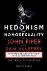 The Hedonism and Homosexuality of John Piper and Sam Allberry - Enoch Burke - 9781999935528