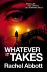 Whatever It Takes - Rachel Abbott - 9781999943769