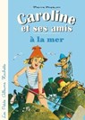 Caroline et ses amis à la mer - Pierre Probst - 9782010039850