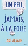 Un peu, jamais, à la folie - Adi Alsaid - 9782011179098