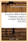 Les Nains Celebres Depuis L'Antiquite, Jusques Et y Compris Tom-Pouce - HAVARD,  Jean-Alexandre - 9782012167582