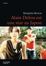 Alain Delon est une star au Japon - Benjamin Berton - 9782012378636