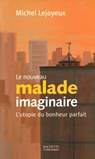 Le nouveau malade imaginaire - Pr Michel Lejoyeux - 9782012386570