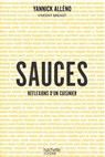 Sauces, réflexions d'un cuisinier - Yannick Alléno ; Vincent Brenot - 9782012387423
