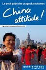 China Attitude ! Le petit guide des usages et coutumes - Cathy Flower - 9782012446052
