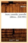 L'Avare, Comedie (Ed.1881) - Jean-Baptiste Moliere (Poquelin Dit) - 9782012525481
