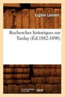 Recherches Historiques Sur Tanlay (Éd.1882-1890) - LAMBERT,  Eugene - 9782012621855