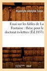 Essai Sur Les Fables de la Fontaine - TAINE,  Hippolyte-Adolphe - 9782012661271
