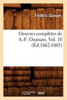 Oeuvres Complètes de A.-F. Ozanam. Vol. 10 (Éd.1862-1865) - OZANAM,  Frederic - 9782012756090
