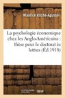 La Psychologie Economique Chez Les Anglo-Americains - ROCHE-AGUSSOL,  Maurice - 9782012820623