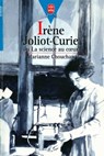 Irène Joliot-Curie ou la science au Coeur - Marianne Chouchan - 9782013230490