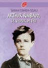 Arthur Rimbaud, le voleur de feu - Sarah Cohen-Scali - 9782013231862