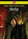 Merlin - Anne-Marie Cadot-Colin ; Benjamin Carré - 9782013232296