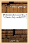 de L'Ordre Et Du Desordre, Et de L'Ordre Du Jour - MOMIGNY,  Jerome Joseph - 9782013446440