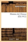 Histoire de Chinon - Gabriel Richault - 9782013517010