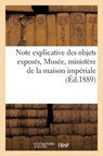 Note Explicative Des Objets Exposes Par Hakubutsu-Kan Musee Ministere de La Maison Imperiale - Collectif - 9782013706070