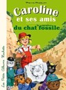 Caroline et ses amis - le mystère du chat fossile - Pierre Probst - 9782013946193