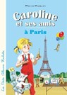 Caroline et ses amis à Paris - Pierre Probst - 9782013946247