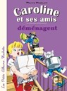 Caroline et ses amis déménagent - Pierre Probst - 9782013946254
